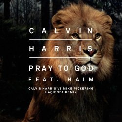 Обкладинка Calvin Harris feat. Haim - Pray To God