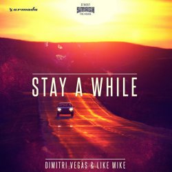 Обкладинка Dimitri Vegas & Like Mike - Stay A While (Extended Mix)