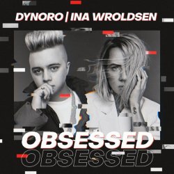 Обкладинка Dynoro & Ina Wroldsen - Obsessed
