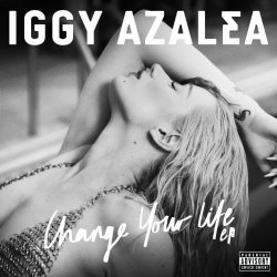 Обкладинка Iggy Azalea Feat. T.I. - Change Your Life