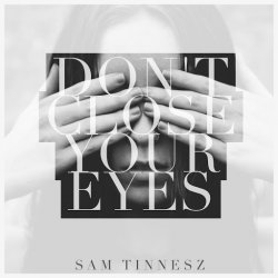 Обкладинка Sam Tinnesz - Don't Close Your Eyes