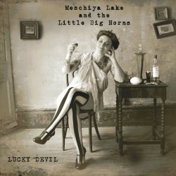 Обкладинка Meschiya Lake & The Little Big Horns - I Ain't Got Nuthin but the Blues