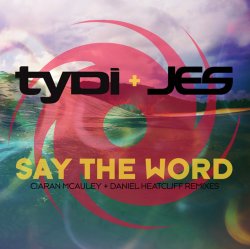 Обкладинка TyDi & JES - Say The Word [Ciaran McAuley Remix]
