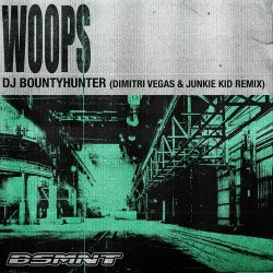 Обкладинка DJ Bountyhunter - Woops (Dimitri Vegas & Junkie Kid Remix)