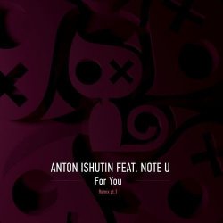 Обкладинка Anton Ishutin & Note U - For You (Nezhdan Remix)