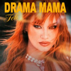 Обкладинка Feli - Drama Mama