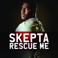 Обкладинка Skepta - Rescue Me (Radio Edit)