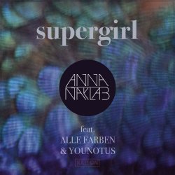 Обкладинка Anna Naklab Feat. Alle Farben & YOUNOTUS - Supergirl (Radio Edit)