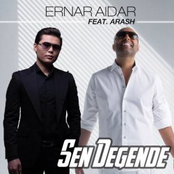 Обкладинка Arash feat. Ernar Aidar - Sen Degende