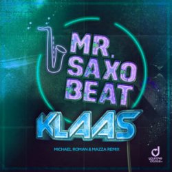 Обкладинка Klaas - Mr. Saxobeat (Michael Roman x Mazza Remix)