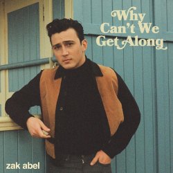 Обкладинка Zak Abel - Why Can't We Get Along