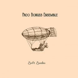 Обкладинка Paco Borges Ensemble - Soft Samba
