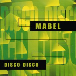 Обкладинка Mabel - Disco Disco (Disco-Radio Mix)