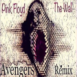 Обкладинка Pink Floyd - The Wall (Avengers Rmx)