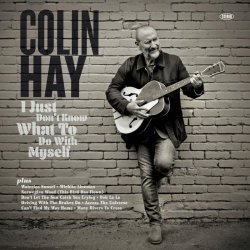 Обкладинка Colin Hay - I Just Don’t Know What To Do With Myself