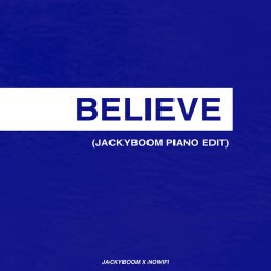 Обкладинка nowifi & Jackyboom - Believe (Jackyboom Piano Edit) Cover