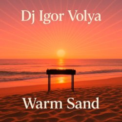 Обкладинка DJ Igor Volya - Warm Sand
