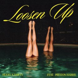 Обкладинка HUGEL & Dawty & Preston Harris - Loosen Up