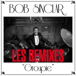 Обкладинка Bob Sinclar - Groupie (Tujamo Remix)