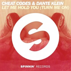 Обкладинка Cheat Codes & Dante Klein - Let Me Hold You (Turn Me On) (Extended Mix)