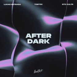 Обкладинка Lucas Estrada & Tobtok & Sto Cultr - After Dark