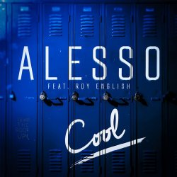Обкладинка Alesso feat. Roy English - Cool (Extended Version)