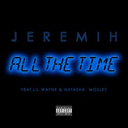 Обкладинка Jeremih, Lil Wayne, Natasha Mosley - All The Time