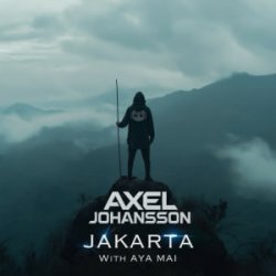 Обкладинка Axel Johansson & Aya Mai - Jakarta