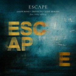 Обкладинка Jason Ross & Trivecta & Last Heroes - Escape (Lilly Ahlberg)