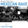 Cover Bryan Kearney - Mexican rave (Jordan Suckley remix) Bryan Kearney - Mexican rave (Jordan Suckley remix)