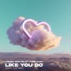 Обкладинка Tribbs & Sam Feldt & Andy Dust & Dotter - Like You Do (Extended Mix) Tribbs & Sam Feldt & Andy Dust & Dotter - Like You Do (Extended Mix)