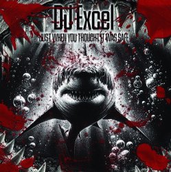 Обкладинка DJ Excel - Just When You Thought It Was Safe (Original Remastered)