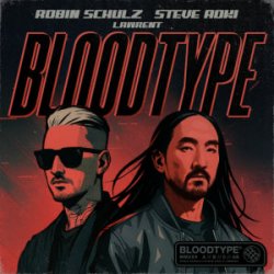 Обкладинка Robin Schulz & Steve Aoki & LAWRENT - Bloodtype