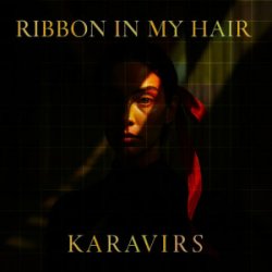Обкладинка KARAVIRS - Ribbon in my hair