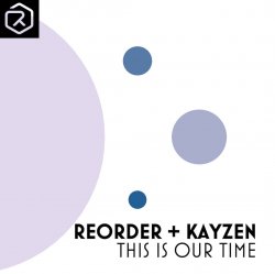Обкладинка ReOrder + KayZen - This Is Our Time