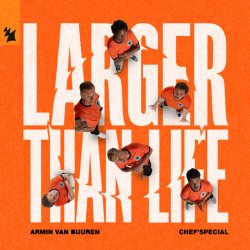 Обкладинка Armin van Buuren & Chef'Special - Larger Than Life (Extended Mix)