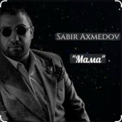 Обкладинка Sabir Axmedov - Мама