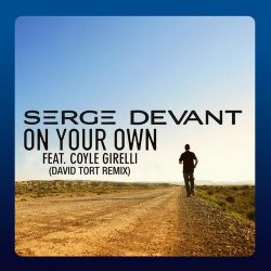 Обкладинка Serge Devant Ft. Coyle Girelli - On Your Own (David Tort Remix)