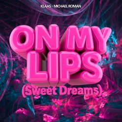 Обкладинка Klaas & Michael Roman - On My Lips (Sweet Dreams)