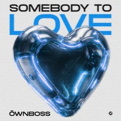 Обкладинка Öwnboss - Somebody To Love