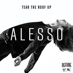 Обкладинка Alesso - Tear The Roof Up (Original Extended Mix)