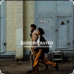 Обкладинка Sara Hadid ,Umar Keyn, DNDM - Love Betrayed (2025)