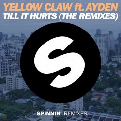Обкладинка Yellow Claw Ft. Ayden - Till It Hurts (Dirtcaps & Tom Bridges Remix)