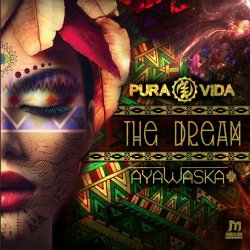 Обкладинка Pura Vida & Ayawaska - The Dream