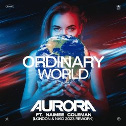Обкладинка Aurora feat. Naimee Coleman - Ordinary World (Original Radio Mix)