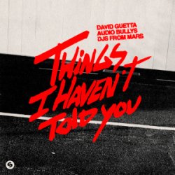 Обкладинка David Guetta & Audio Bullys & DJs From Mars - Things I Haven’t Told You