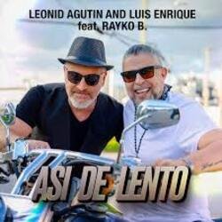 Обкладинка Леонид Агутин, Luis Enrique, Rayko B. - Asi de Lento