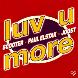Обкладинка Scooter x Paul Elstak x Joost - Luv U More