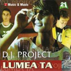 Обкладинка DJ Project - Lumea ta