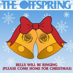Обкладинка The Offspring - Bells Will Be Ringing (Please Come Home For Christmas)